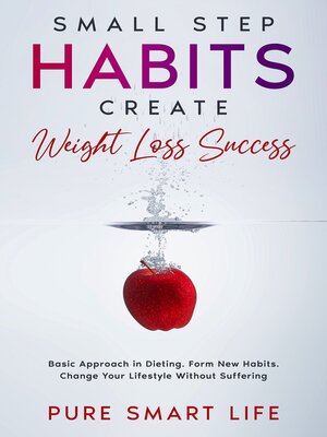 cover image of Small Step Habits Create Weight Loss Success